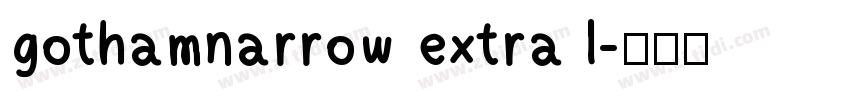 gothamnarrow extra l字体转换